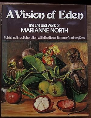 Seller image for A Vision of Eden: The Life and Works of Marianne North Published in Collaboration with The Royal Botanic Gardens, Kew for sale by Lower Beverley Better Books