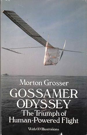 Imagen del vendedor de Gossamer Odyssey The Triumph of Human-Powered Flight a la venta por Riverwash Books (IOBA)