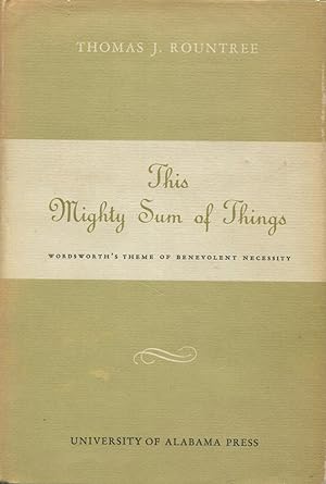 Imagen del vendedor de This Mighty Sum Of Things: Wordsworth's Theme Of Benevolent Necessity a la venta por Kenneth A. Himber