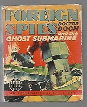 Imagen del vendedor de Foreign Spies Doctor Doom and the Ghost Submarine An International Spy Story a la venta por K. L. Givens Books