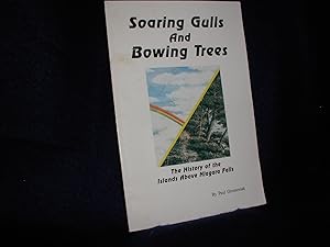 Soaring Gulls and Bowing Trees; The History of the Islands Above Niagara Falls