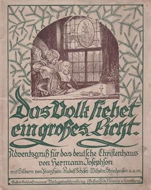 Seller image for Das Volk siehet ein groes Licht. Adventsgru fr das deutsche Christenhaus. Aus dem Schatze deutschen Schrifttums gesammelt und dargeboten von H. Josephson. for sale by Antiquariat Carl Wegner