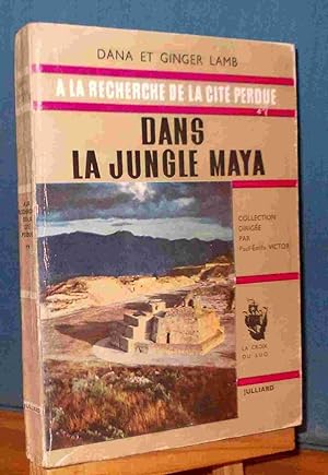 Bild des Verkufers fr A LA RECHERCHE DE LA CITE PERDUE - DANS LA JUNGLE MAYA zum Verkauf von Livres 113