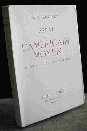 Imagen del vendedor de ESSAI SUR L'AMERICAIN MOYEN - PHILOSOPHIE D'UNE INCOMPREHENSION a la venta por Livres 113