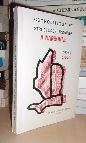 GEOPOLITIQUE ET STRUCTURES URBAINES A NARBONNE : Préface De Raymond Dugrand