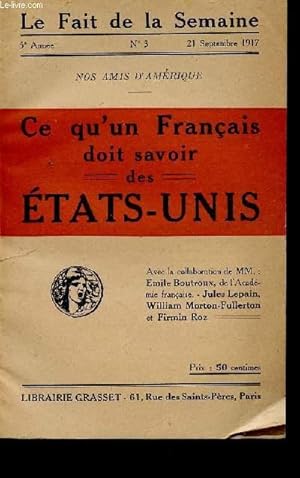 Bild des Verkufers fr CE QU'UN FRANCAIS DOIT SAVOIR DES ETATS-UNIS / NOS AMIS D'AMERIQUE / 5 ANNEE - N3 - 21 SEPTEMBRE 1917 / COLLECTION "LE FAIT DE LA SEMAINE". zum Verkauf von Le-Livre