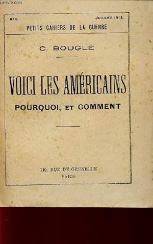 Bild des Verkufers fr VOICI LES AMERICAINS - POURQUOI, COMMENT / PETITS CAHIERS DE LA GUERRE / N1 - JUILLET 1918. zum Verkauf von Le-Livre