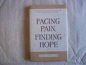 Seller image for Facing Pain, Finding Hope : A Physician Examines Pain, Faith, and the Healing Stories of Jesus for sale by Carmarthenshire Rare Books