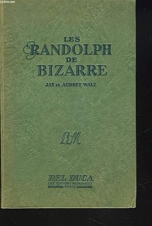 Seller image for LES RANDOLPH DE BIZARRE for sale by Le-Livre