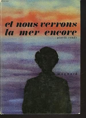 Bild des Verkufers fr ET NOUS VERRONS LA MER ENCORE. zum Verkauf von Le-Livre
