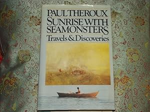 Sunrise with Seamonsters: Travels & Discoveries 1964 - 1984