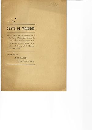 STATE OF WISCONSIN. IN THE MATTER OF THE EQUALIZATION OF THE TAXES OF WINNEBAGO COUNTY FOR 1888, ...