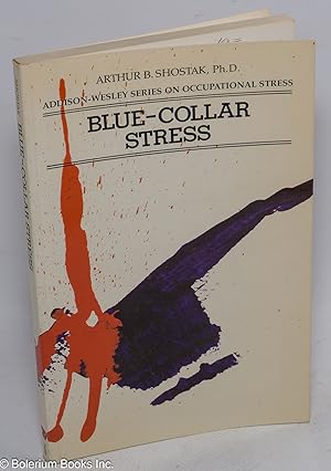 Imagen del vendedor de Blue-collar stress a la venta por Bolerium Books Inc.