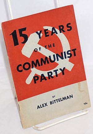 Imagen del vendedor de Fifteen years of the Communist Party. [Cover title: 15 years.] a la venta por Bolerium Books Inc.