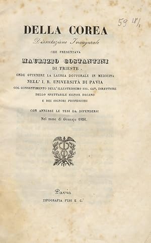 Della Corea. Dissertazione Inaugurale (.) onde ottenere la Laurea dottorale in Medicina nell'I.R....