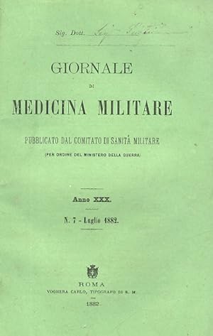 Giornale di Medicina Militare Anno XXIII (1875): nn. 6, 7. Anno XXV (1877): n. 6. Anno XXX (1882)...