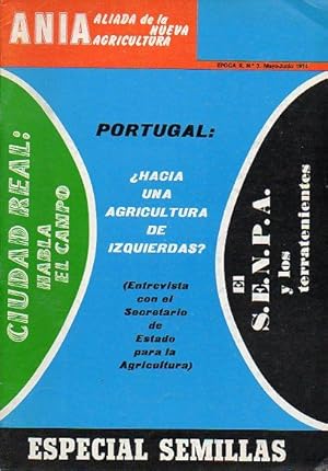 Imagen del vendedor de ANIA. Aliada de la Nueva Agricultura. poca II. N 3. Portugal: Hacia una agricultura de izquierdas. Ciudad Real: habla el campo. El S.E.N.P.A. y los terratenientes. ESPECIAL SEMILLAS. a la venta por angeles sancha libros