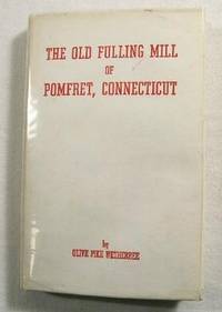 Imagen del vendedor de The Old Fulling Mill of Pomfret, Connecticut a la venta por Resource Books, LLC
