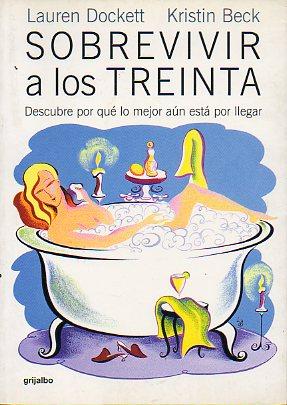 Seller image for SOBREVIVIR A LOS TREINTA. Trad. Ana Quijada. for sale by angeles sancha libros
