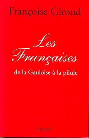 Les Françaises, de la Gauloise à la pilule