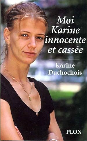 Moi Karine innocente et cassée