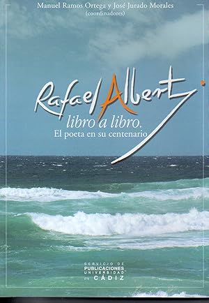 Imagen del vendedor de RAFAEL ALBERTI libro a libro. El poeta en su centenario (1902-2002) a la venta por ALEJANDRIA SEVILLA