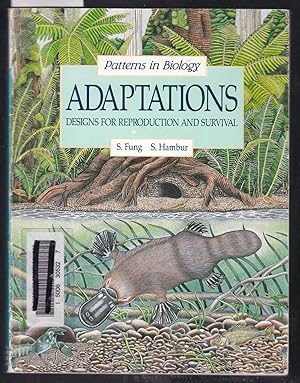 Adaptions : Designs for Reproduction and Survival - Patterns of Biology Series