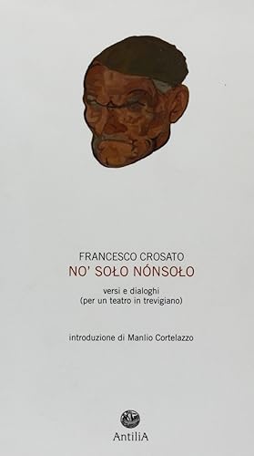 Image du vendeur pour No' solo nnsolo. Versi e dialoghi (per un teatro in trevigiano) mis en vente par Libro Co. Italia Srl