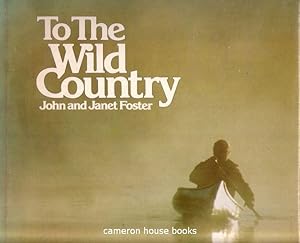 Image du vendeur pour To the Wild Country mis en vente par Cameron House Books