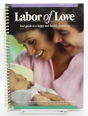 Imagen del vendedor de Labor of Love: Your Guide to a Happy and Healthy Pregnancy a la venta por Book Nook
