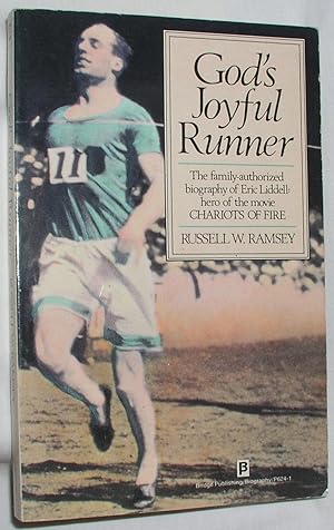 God's Joyful Runner - The Family-Authorized Biography of Eric Liddell: Hero of the Movie Chariots...