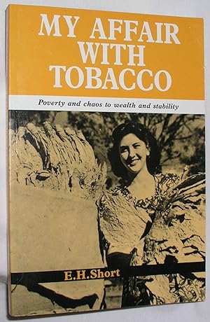 Seller image for My Affair With Tobacco: Poverty and Chaos to Wealth and Stability for sale by E. Manning Books