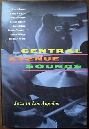 Seller image for CENTRAL AVENUE SOUNDS: JAZZ IN LOS ANGELES for sale by Champ & Mabel Collectibles