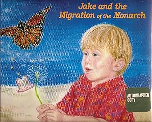 Seller image for Jake and the Migration of the Monarch for sale by Beverly Loveless