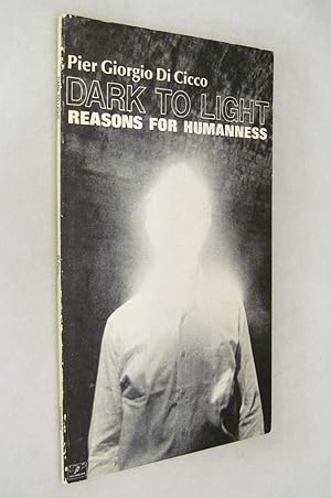 Image du vendeur pour Dark to Light: Reasons for Humanness Poems 1976-1979 mis en vente par Renaissance Books