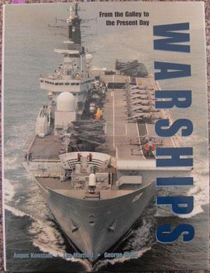 Warships: From the Galley to the Present Day