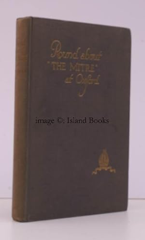 Imagen del vendedor de Round About 'The Mitre' at Oxford. (Episodes of the University, City and Hotel). Compiled by R.A.H. Spiers. Second Edition, revised and enlarged. a la venta por Island Books