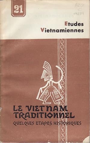 Le Vietnam Traditionnel. Quelques Etapes historiques.