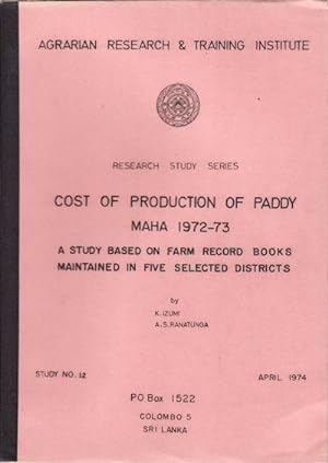 Cost of Production of Paddy Yala 1972. A Study Based on Record Keeping Farmers in Five Selected D...