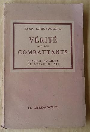 Seller image for Vrit sur les Combattants. Grandes Batailles de Mai-Juin 1940. for sale by librairie sciardet