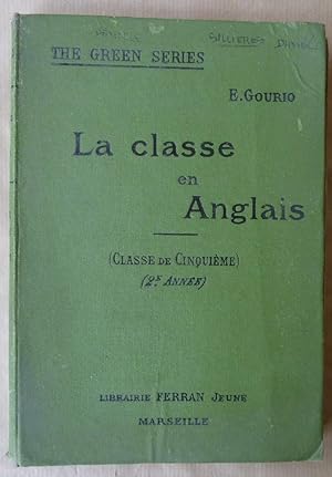 Seller image for La Classe en Anglais. Classe de cinquime, e anne. The Green Series. for sale by librairie sciardet