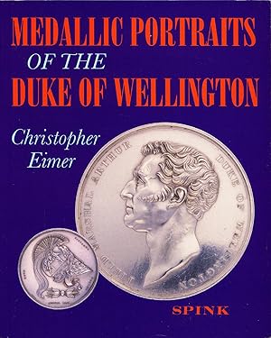 Medallic Portraits of the Duke of Wellington