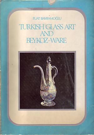 Turkish glass art and Beykoz-ware.