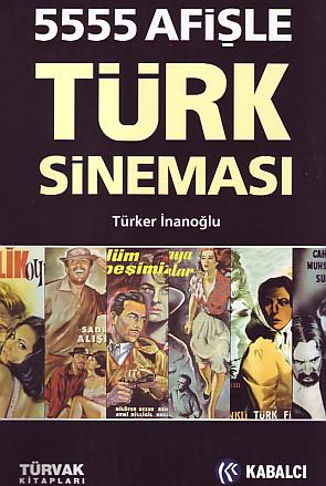 5555 afisle Turk sinemasi. Edited by Alican Sekmec.