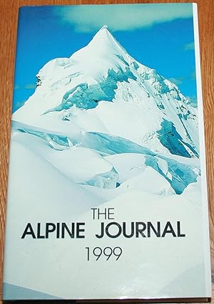 The Alpine Journal 1999. The Journal of the Alpine Club. A Record of Mountain Adventure and Scien...