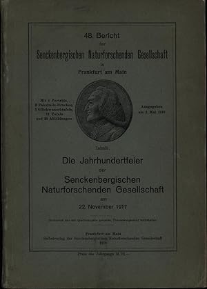 Imagen del vendedor de 48. Bericht der Senckenbergischen Naturforschenden Gesellschaft in Frankfurt am Main: Die Jahrhundertfeier der Senckenbergischen Naturforschenden Gesellschaft am 22. November 1917 1. Aufl., a la venta por Antiquariat Kastanienhof