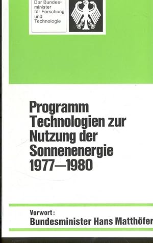 Seller image for Programm Technologien zur Nutzung der Sonnenenergie 1977 - 1980. Herausgeber Der Bundesminister fr Forschung und Technologie. for sale by Paderbuch e.Kfm. Inh. Ralf R. Eichmann