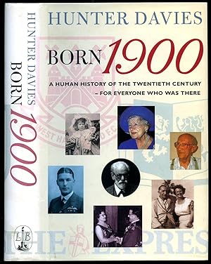 Seller image for Born 1900; A Human History of the Twentieth Century For Everyone Who Was There for sale by Little Stour Books PBFA Member