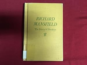 Seller image for RICHARD MANSFIELD THE PRINCE OF THE DONKEYS for sale by Betty Mittendorf /Tiffany Power BKSLINEN