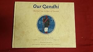 Seller image for OUR GANDHI CHILD OF FEAR TO MAN OF FREEDOM for sale by Betty Mittendorf /Tiffany Power BKSLINEN